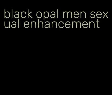 black opal men sexual enhancement