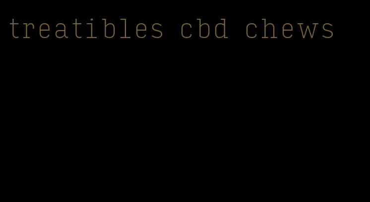 treatibles cbd chews