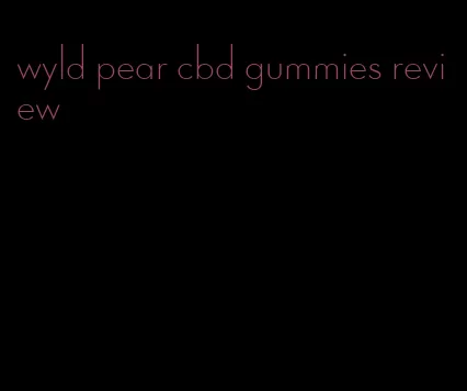 wyld pear cbd gummies review