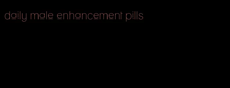 daily male enhancement pills