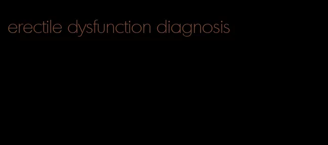 erectile dysfunction diagnosis