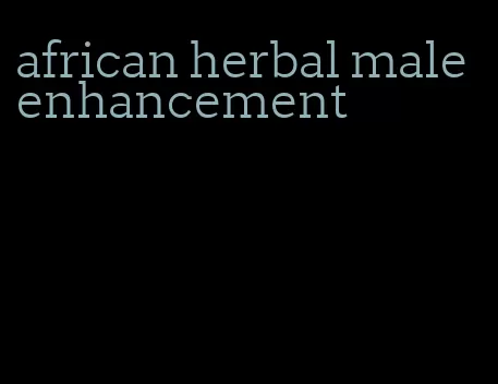 african herbal male enhancement