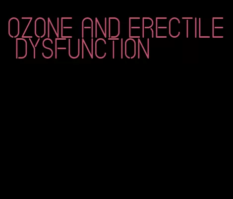 ozone and erectile dysfunction