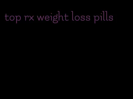 top rx weight loss pills