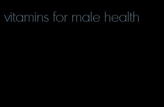 vitamins for male health