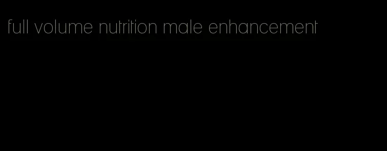 full volume nutrition male enhancement